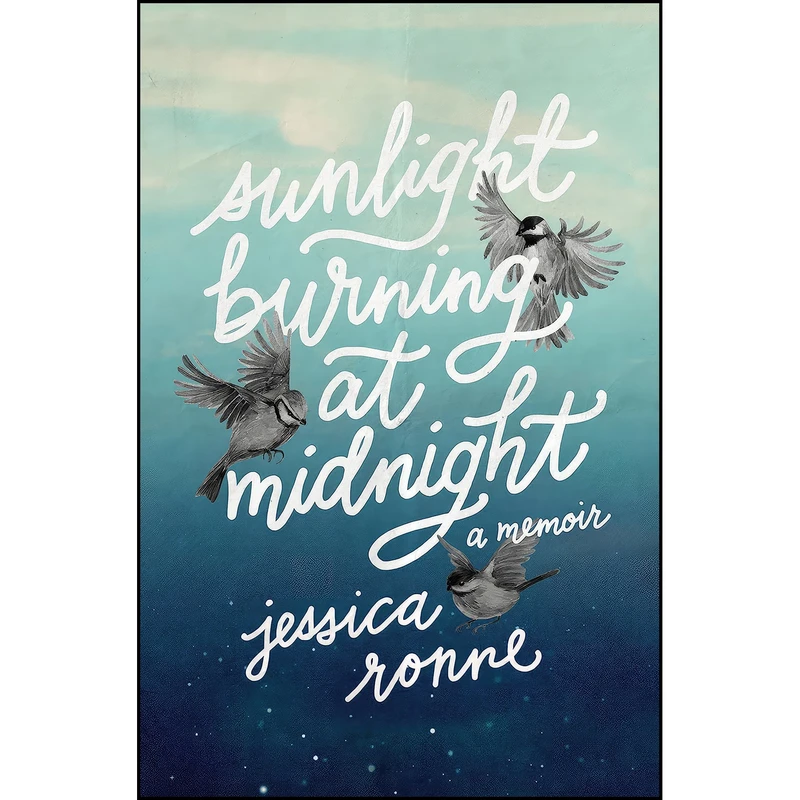 کتاب Sunlight Burning at Midnight اثر Jessica Ronne انتشارات Deep River Books LLC