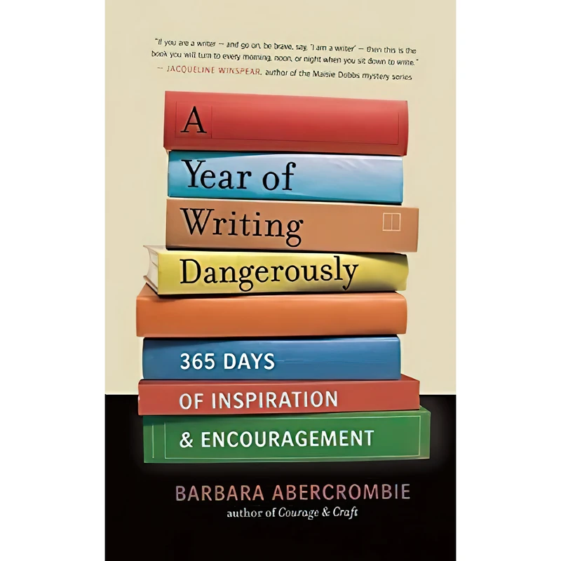 کتاب A Year of Writing Dangerously اثر Barbara Abercrombie انتشارات New World Library