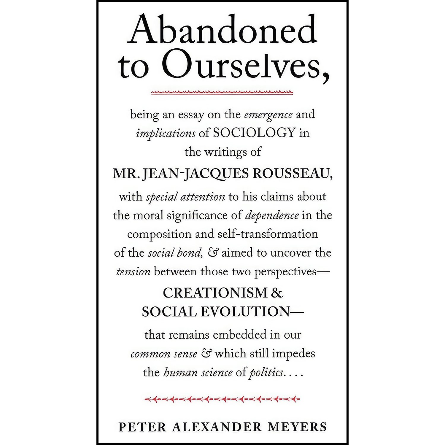 کتاب Abandoned to Ourselves اثر Peter Alexander Meyers انتشارات Yale University Press
