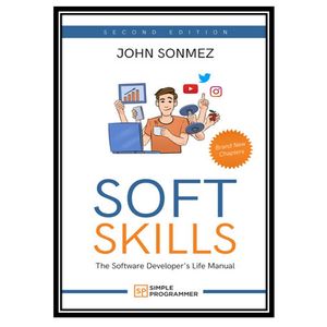 نقد و بررسی کتاب Soft Skills: The Software Developer&amp;#39;s Life Manual اثر John Sonmez انتشارات مولفین طلایی توسط خریداران