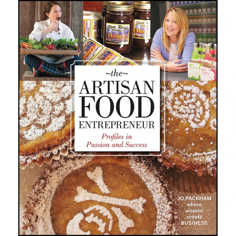کتاب The Artisan Food Entrepreneur اثر Jo Packham انتشارات Quarry Books