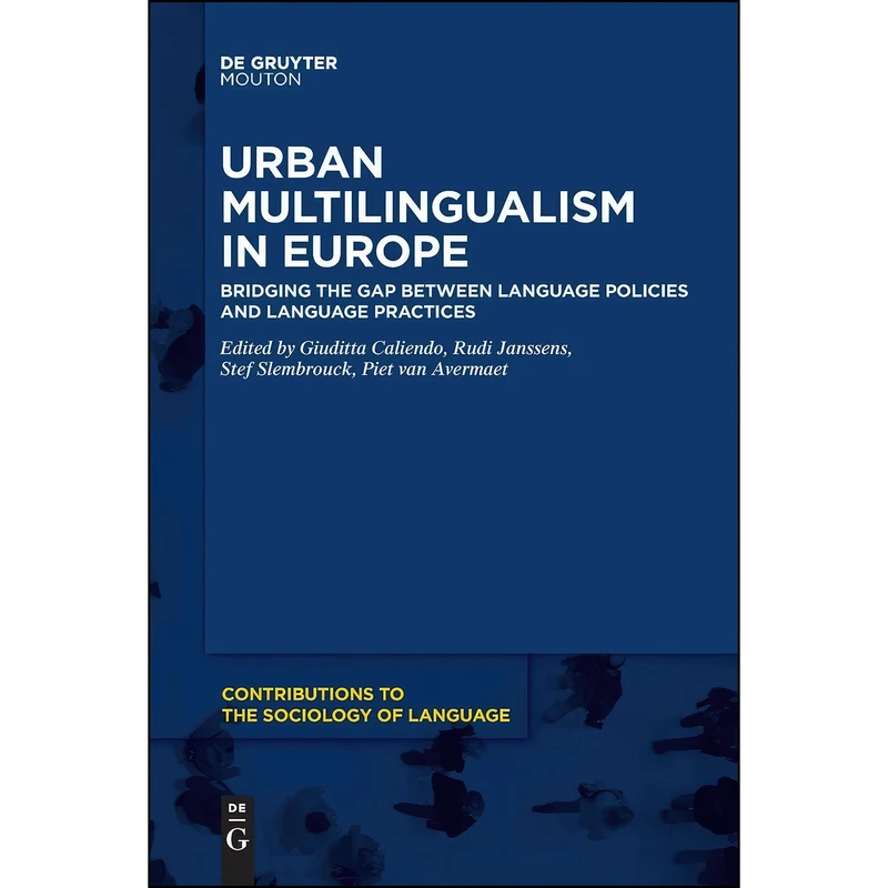 کتاب Urban Multilingualism in Europe اثر Caliendo and Giuditta and Janssens انتشارات De Gruyter Mouton