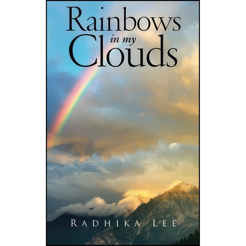 کتاب Rainbows in my Clouds اثر Radhika Lee انتشارات تازه ها