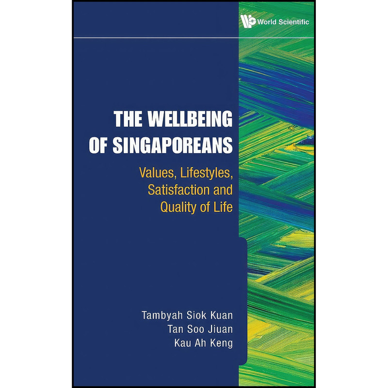 کتاب The Well-being of Singaporeans اثر Siok Kuan Tambyah انتشارات World Scientific Publishing Company