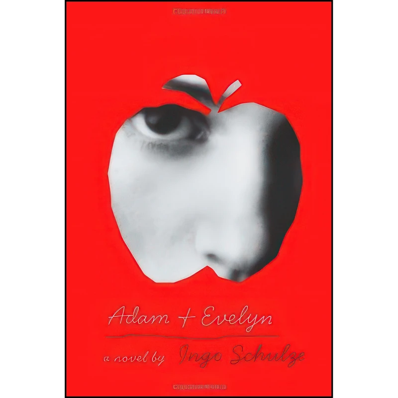 کتاب Adam and Evelyn اثر Ingo Schulze and John E. Woods انتشارات Knopf