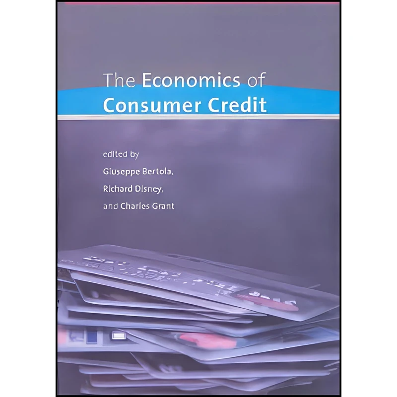کتاب The Economics of Consumer Credit  اثر جمعي از نويسندگان انتشارات The MIT Press