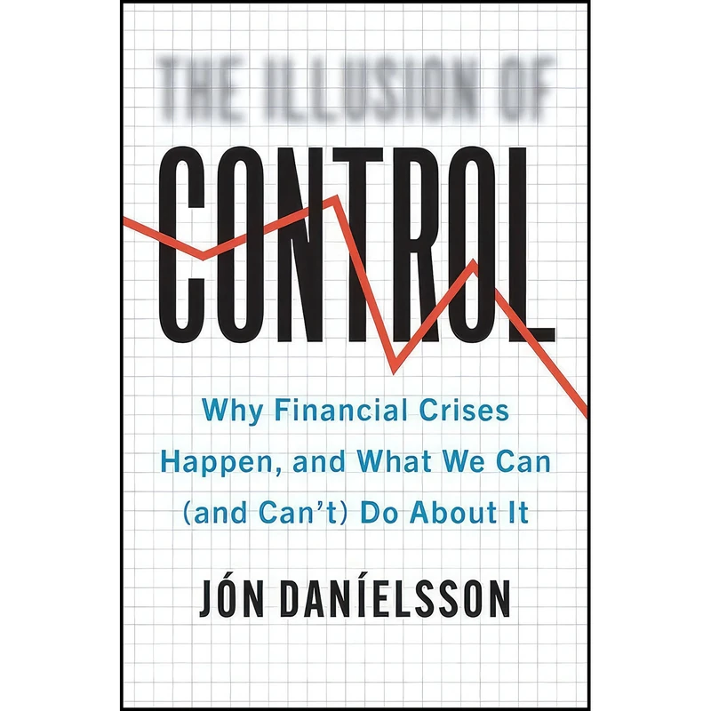 کتاب The Illusion of Control اثر Jon Danielsson انتشارات Yale University Press