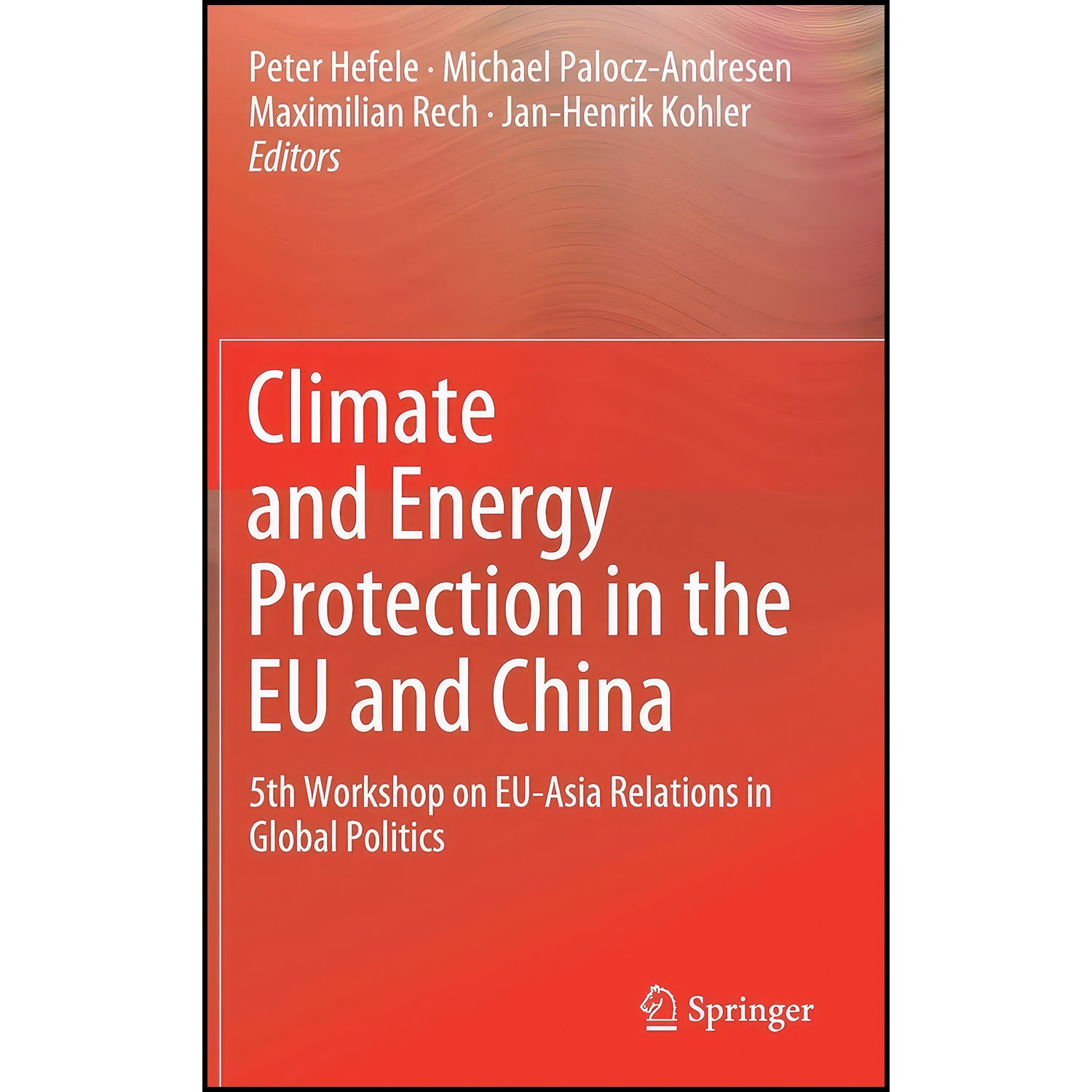 کتاب Climate and Energy Protection in the EU and China اثر جمعي از نويسندگان انتشارات Springer