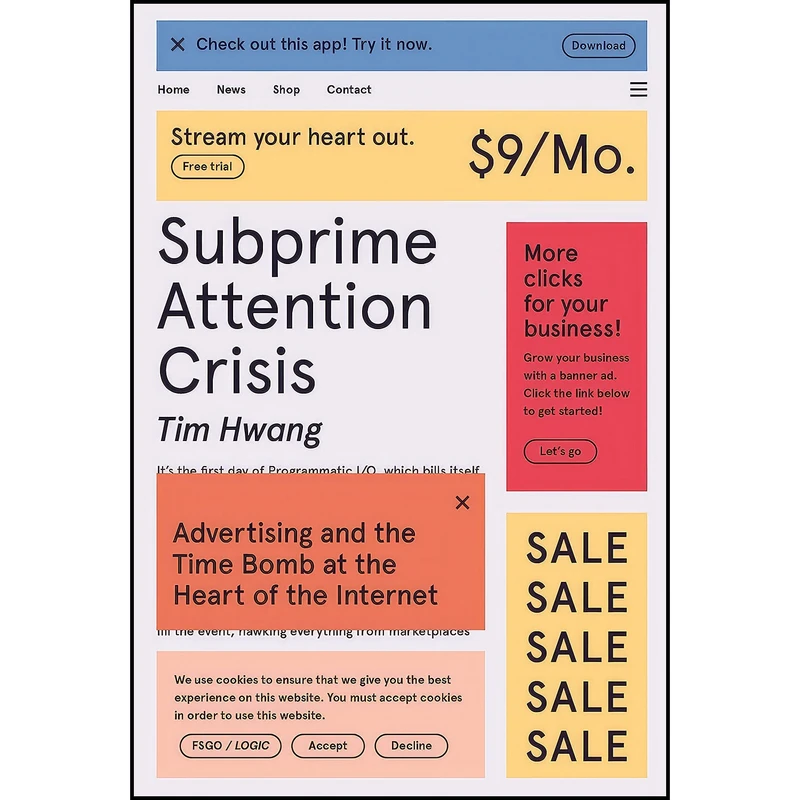 کتاب Subprime Attention Crisis  اثر Tim Hwang انتشارات FSG