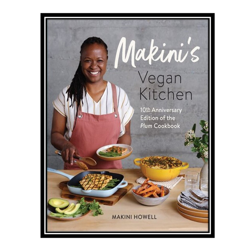 قیمت و خرید کتاب Makinis Vegan Kitchen 10th Anniversary Edition of the