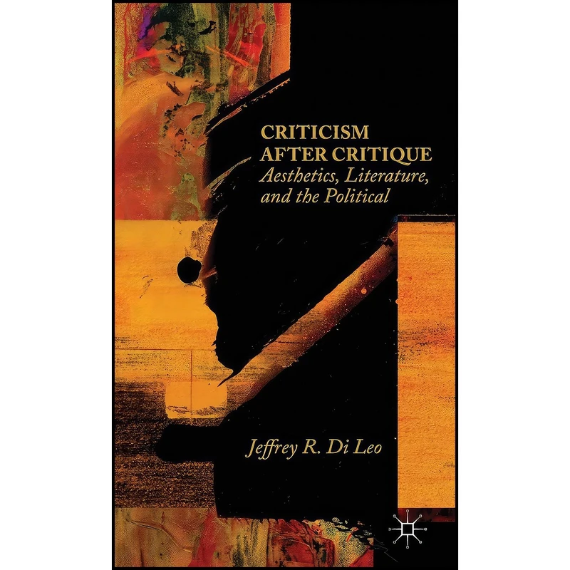 کتاب Criticism after Critique اثر Jeffrey R. Di Leo انتشارات Palgrave Macmillan