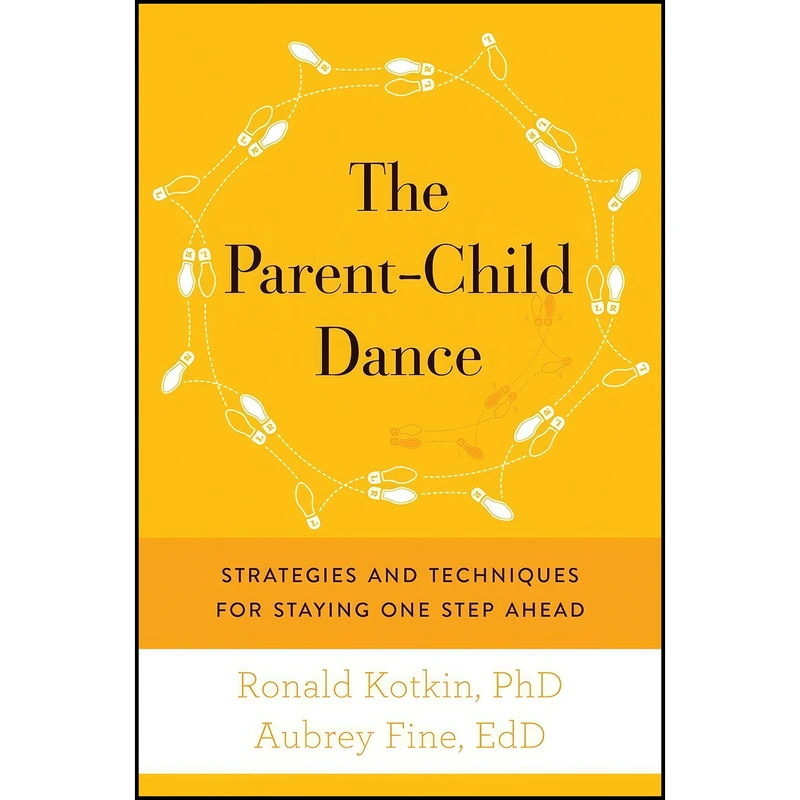 کتاب The Parent-Child Dance اثر Ronald A. Kotkin PhD and Aubrey H. Fine EdD انتشارات Skyhorse