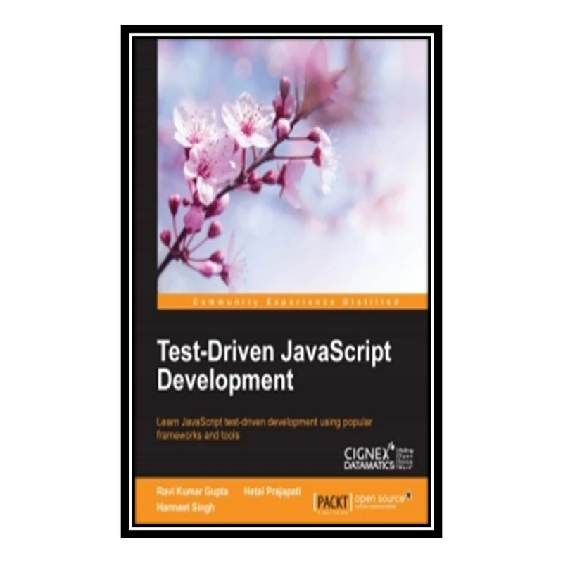 کتاب Test-Driven JavaScript Development: Learn JavaScript test-driven development using popular frameworks and tools اثر جمعی ازنویسندگان انتشارات مؤلفین طلایی