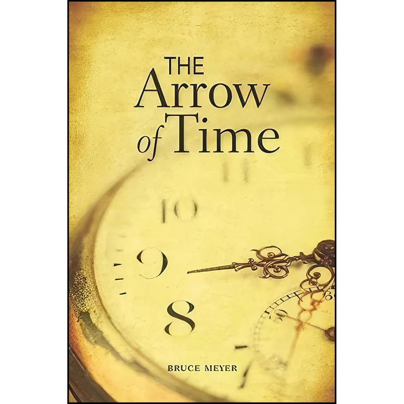 کتاب The Arrow of Time اثر Bruce Meyer انتشارات Ronsdale Press