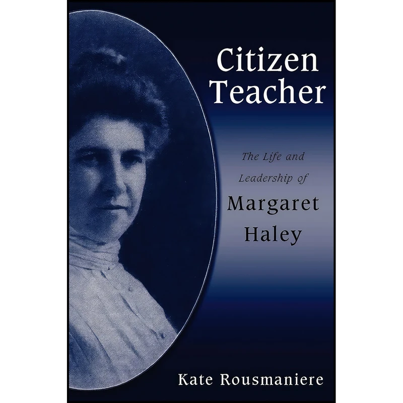کتاب Citizen Teacher اثر Kate Rousmaniere انتشارات State University of New York Press