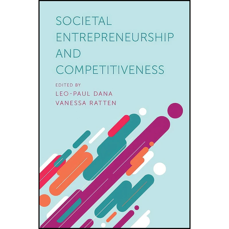 کتاب Societal Entrepreneurship and Competitiveness اثر Leo-Paul Dana and Vanessa Ratten انتشارات Emerald Publishing