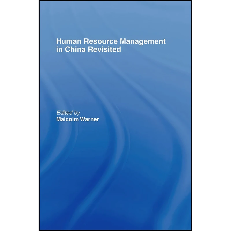 کتاب Human Resource Management in China Revisited اثر Malcolm Warner انتشارات Routledge