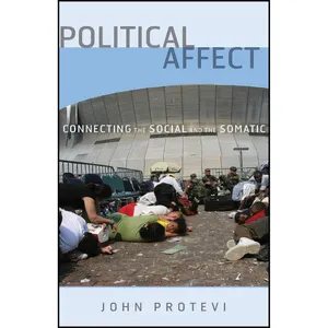کتاب Political Affect اثر John Protevi انتشارات Univ Of Minnesota Press