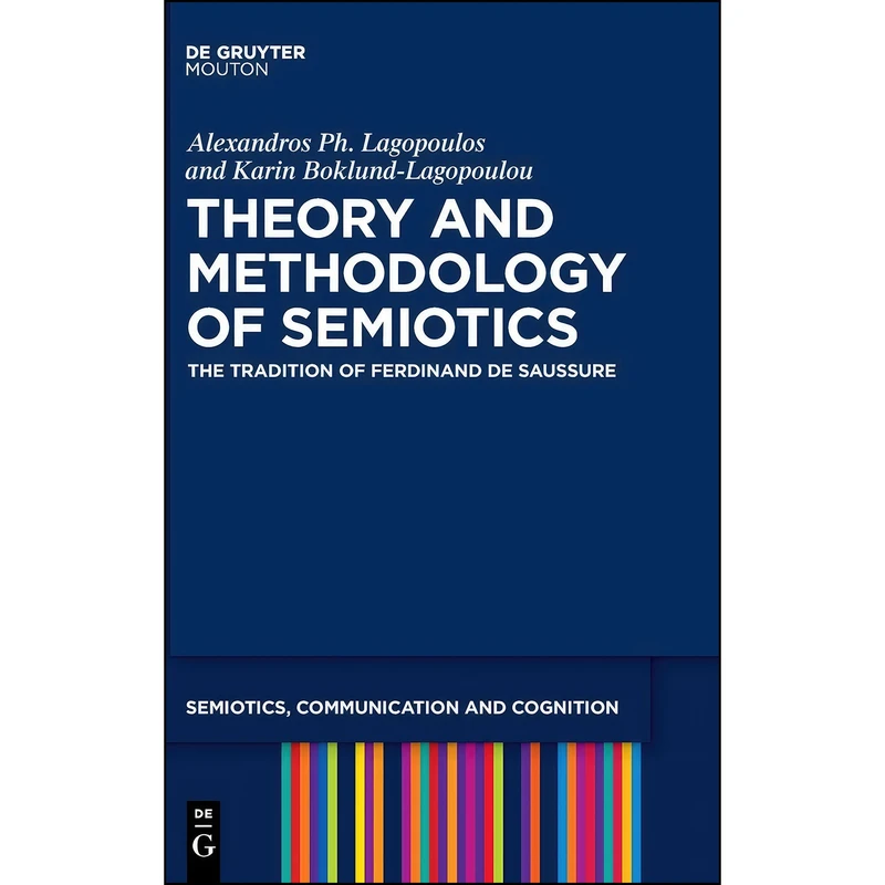کتاب Theory and Methodology of Semiotics اثر جمعي از نويسندگان انتشارات De Gruyter Mouton