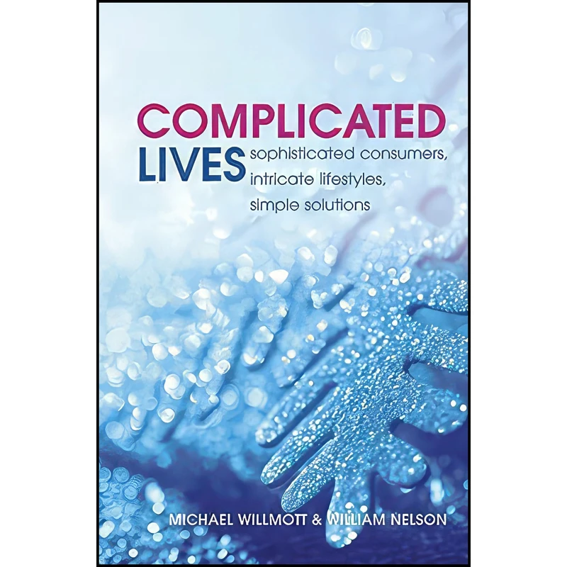 کتاب Complicated Lives اثر Michael Willmott and William Nelson انتشارات Wiley
