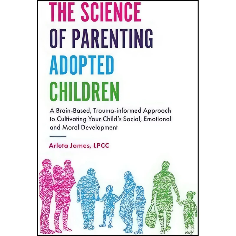 کتاب The Science of Parenting Adopted Children اثر Arleta M. James انتشارات Jessica Kingsley Publishers