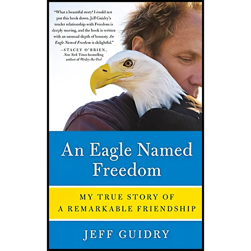 کتاب An Eagle Named Freedom اثر Jeff Guidry انتشارات William Morrow