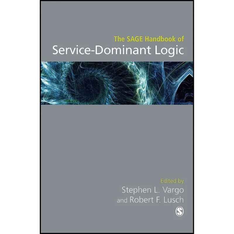 کتاب The SAGE Handbook of Service-Dominant Logic اثر جمعي از نويسندگان انتشارات SAGE Publications Ltd