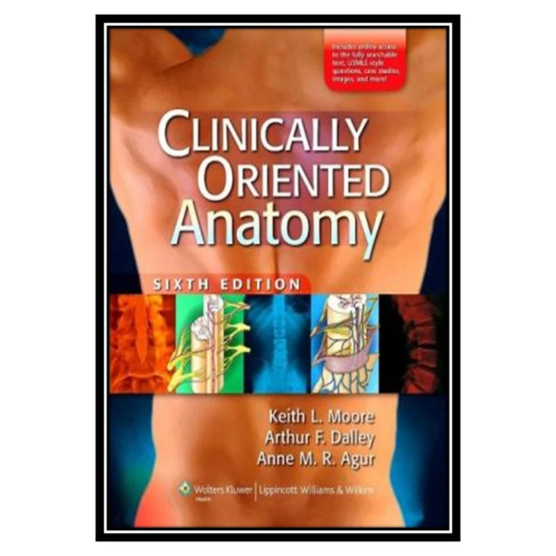 کتاب Clinically Oriented Anatomy اثر جمعی از نویسندگان انتشارات مؤلفین طلایی