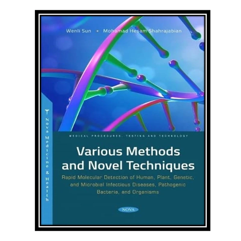 کتاب Various Methods and Novel Techniques اثر Wenli Sun AND Mohamad Hesam Shahrajabian انتشارات مؤلفین طلایی