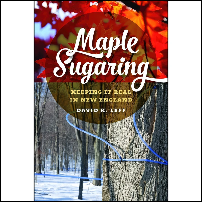 کتاب Maple Sugaring اثر David K. Leff انتشارات Wesleyan University Press