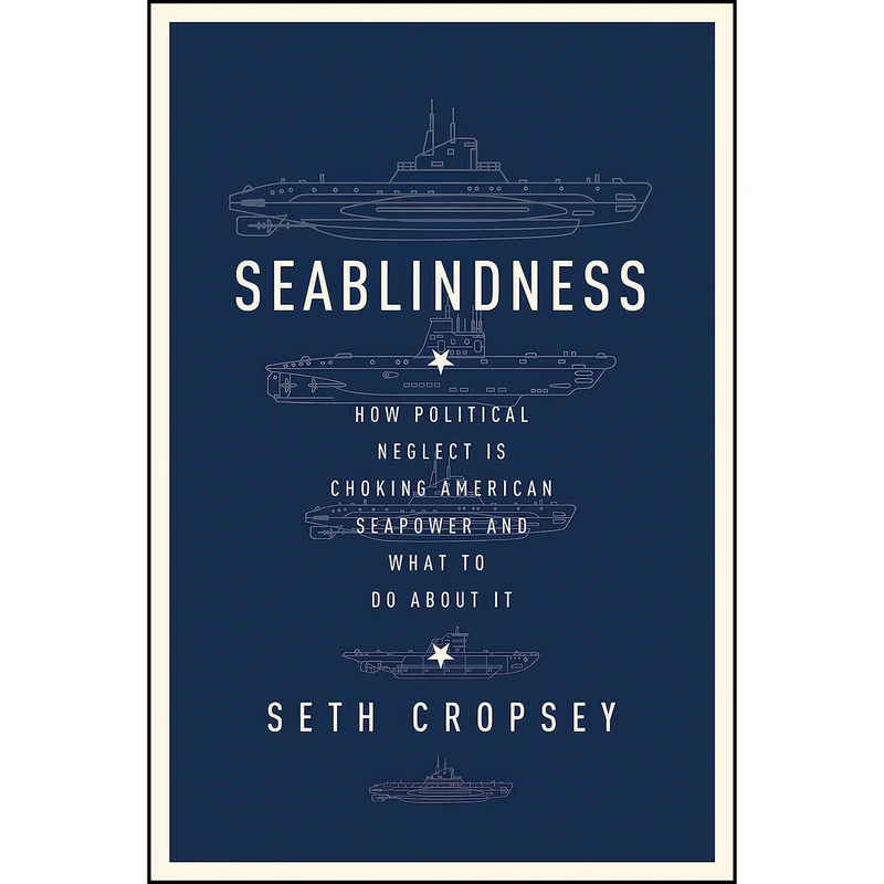 کتاب Seablindness اثر Seth Cropsey انتشارات Encounter Books