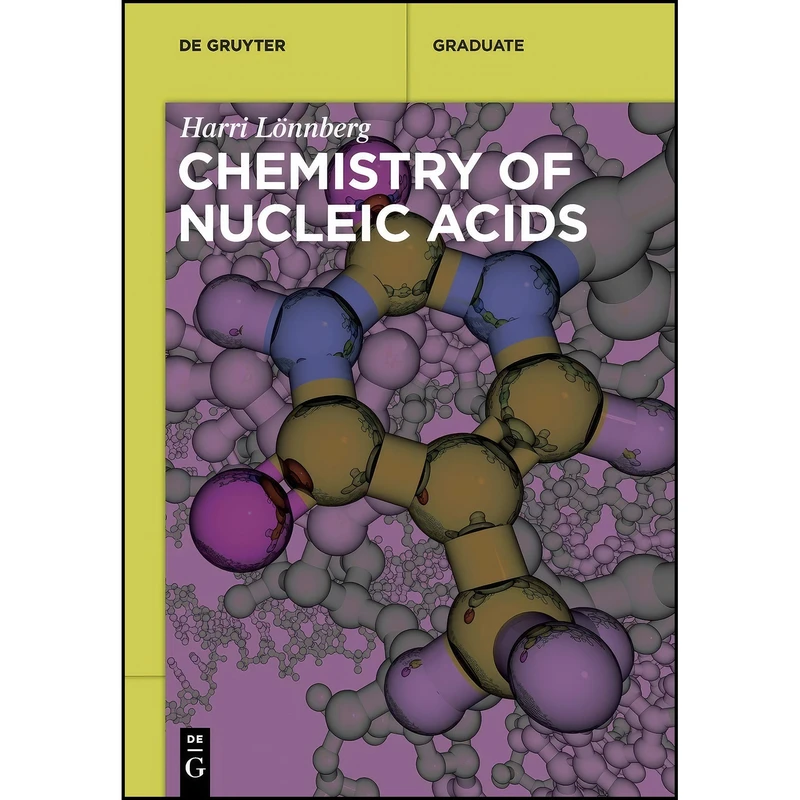 کتاب Chemistry of Nucleic Acids  اثر Harri L&ouml;nnberg انتشارات De Gruyter