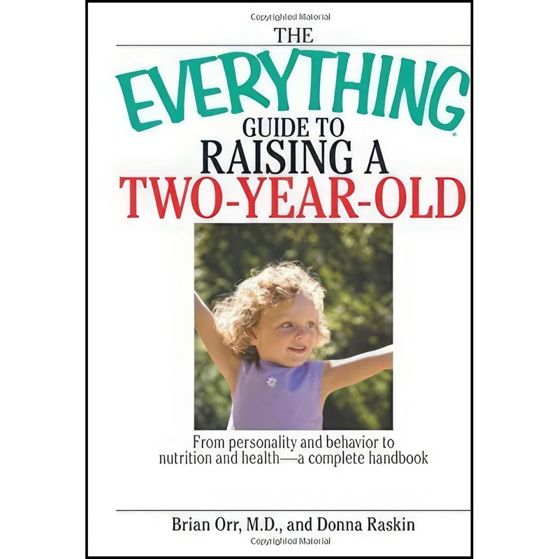 کتاب The Everything Guide To Raising A Two-Year-Old اثر Brian G. Orr انتشارات Everything