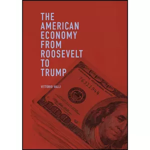 کتاب The American Economy from Roosevelt to Trump اثر Vittorio Valli انتشارات بله