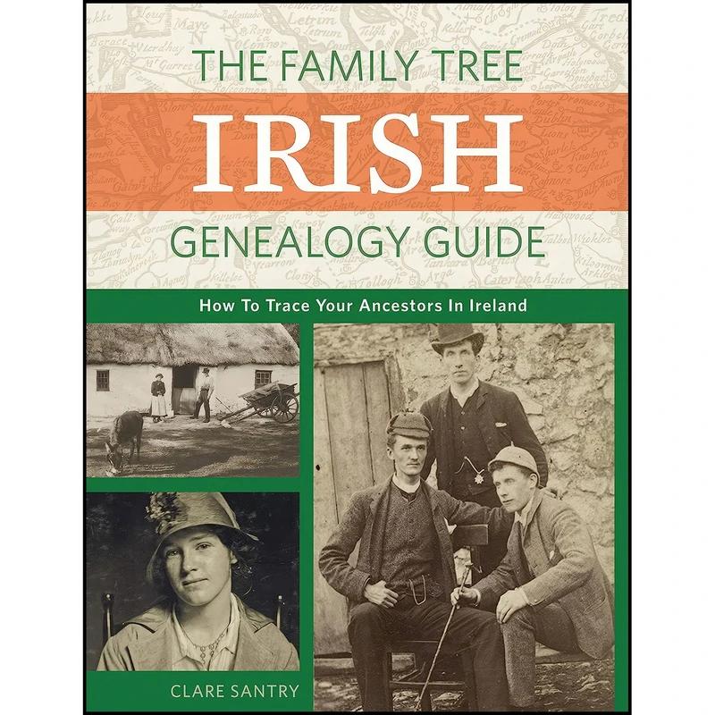کتاب The Family Tree Irish Genealogy Guide اثر Claire Santry انتشارات Family Tree Books