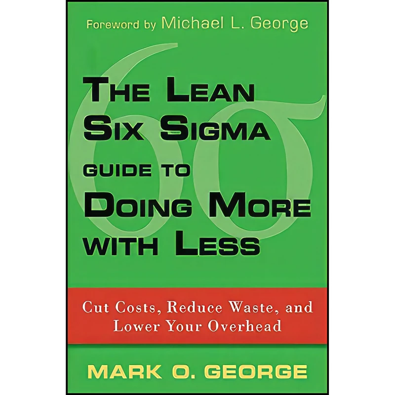 کتاب The Lean Six Sigma Guide to Doing More With Less اثر Mark O. George انتشارات Wiley