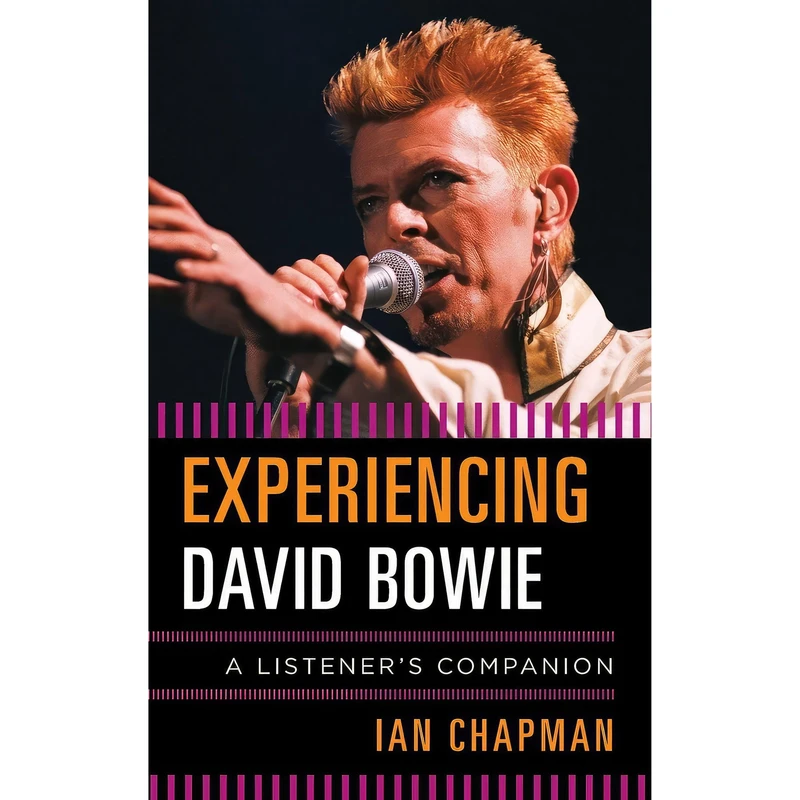 کتاب Experiencing David Bowie اثر Ian Chapman انتشارات Rowman & Littlefield Publishers