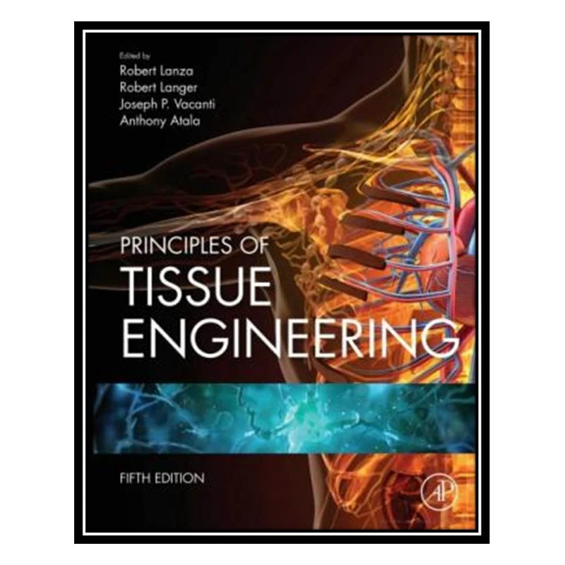 کتاب Principles of Tissue Engineering اثر جمعی از نویسندگان انتشارات مؤلفین طلایی