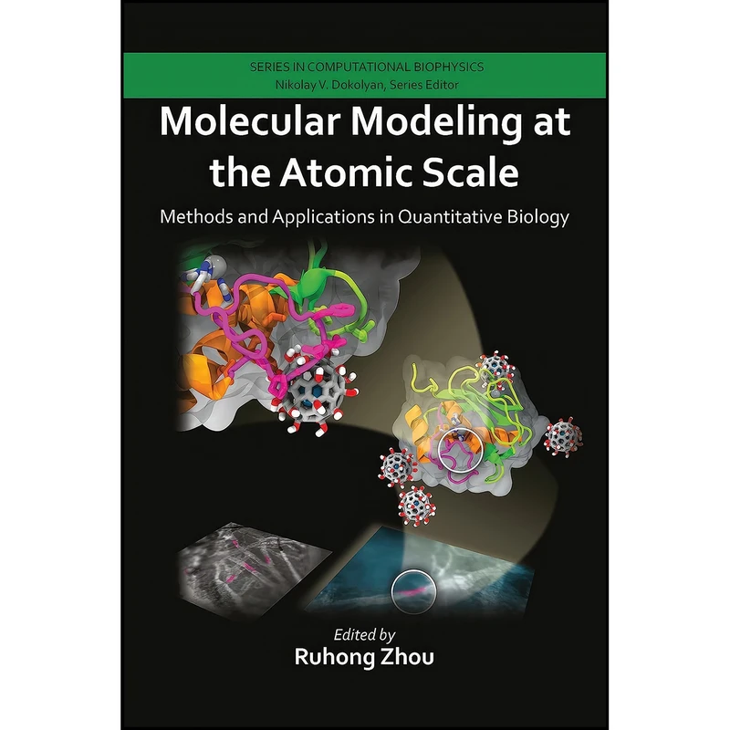 کتاب Molecular Modeling at the Atomic Scale اثر Ruhong Zhou انتشارات CRC Press