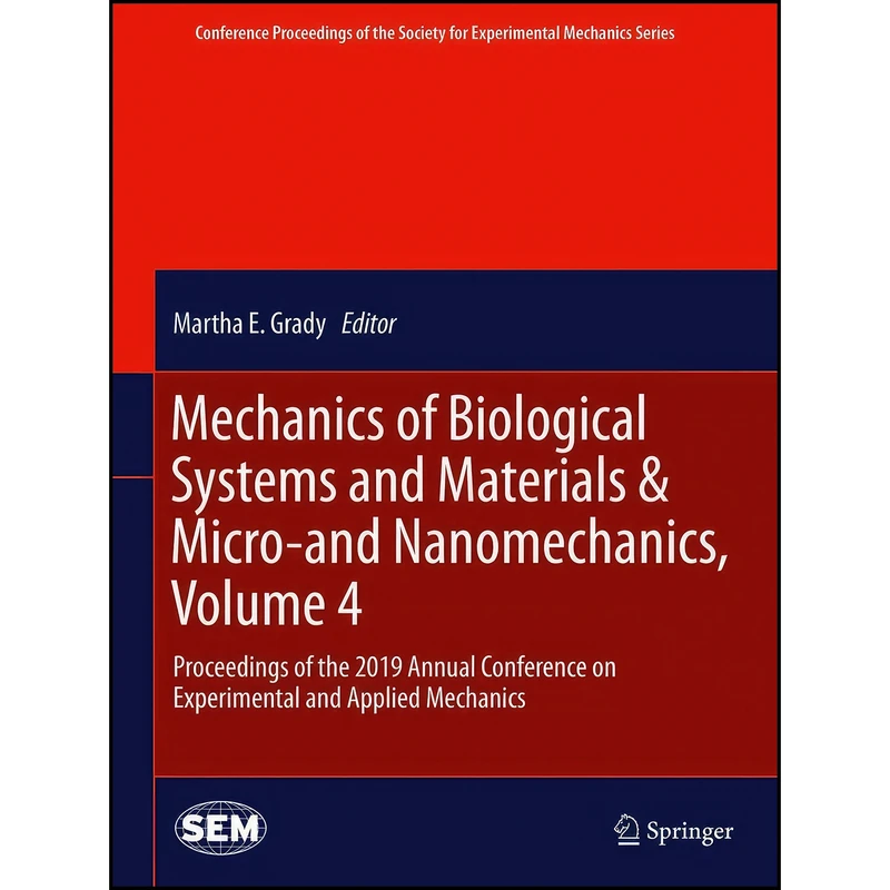 کتاب Mechanics of Biological Systems and Materials & Micro-and Nanomechanics, Volume 4 اثر Martha E. Grady انتشارات Springer