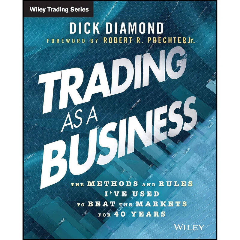 کتاب Trading As A Business  اثر (Stockbroker) Dick Diamond انتشارات John Wiley  Sons