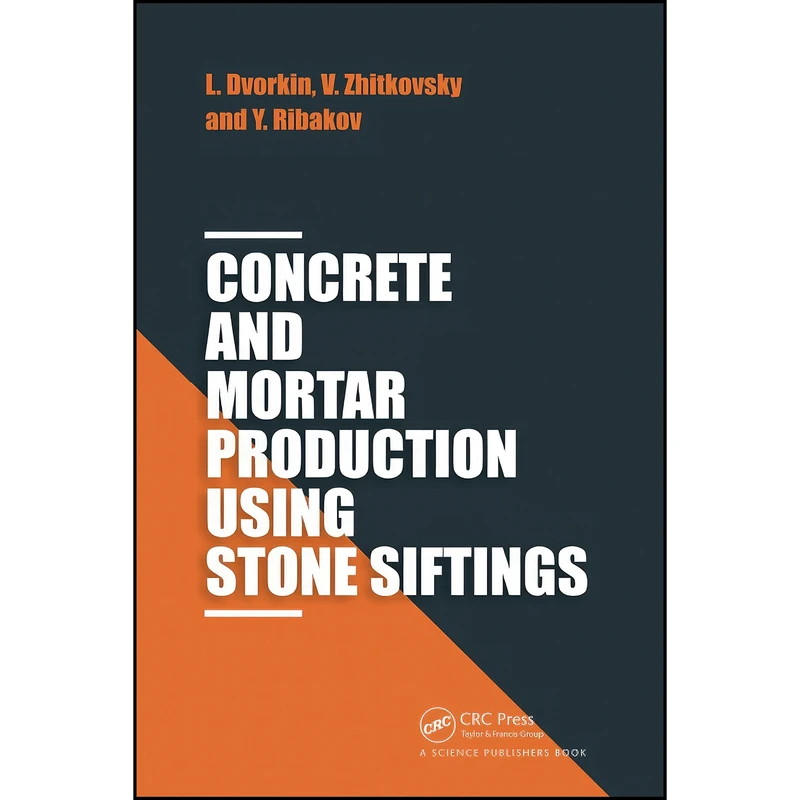 کتاب Concrete and Mortar Production using Stone Siftings اثر جمعي از نويسندگان انتشارات تازه ها
