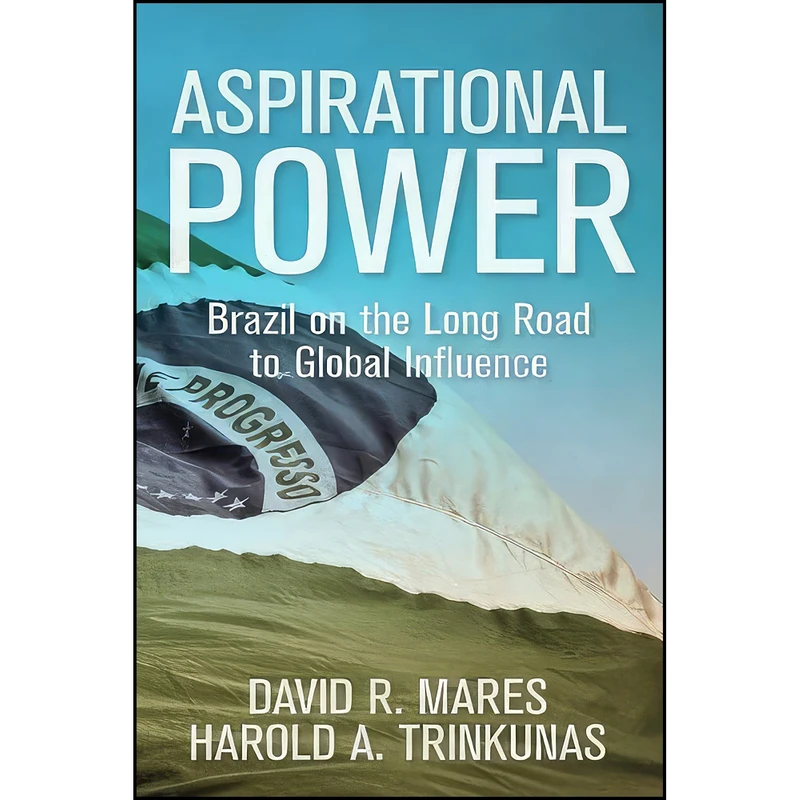 کتاب Aspirational Power اثر جمعي از نويسندگان انتشارات Brookings Institution Press