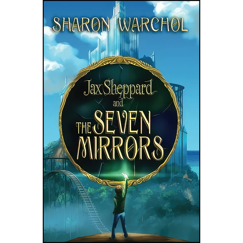 کتاب Jax Sheppard and the Seven Mirrors اثر Sharon Warchol انتشارات تازه ها