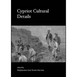 کتاب Cypriot Cultural Details اثر Iosif Hadjikyriako and Mia Gaia Trentin انتشارات Oxbow Books