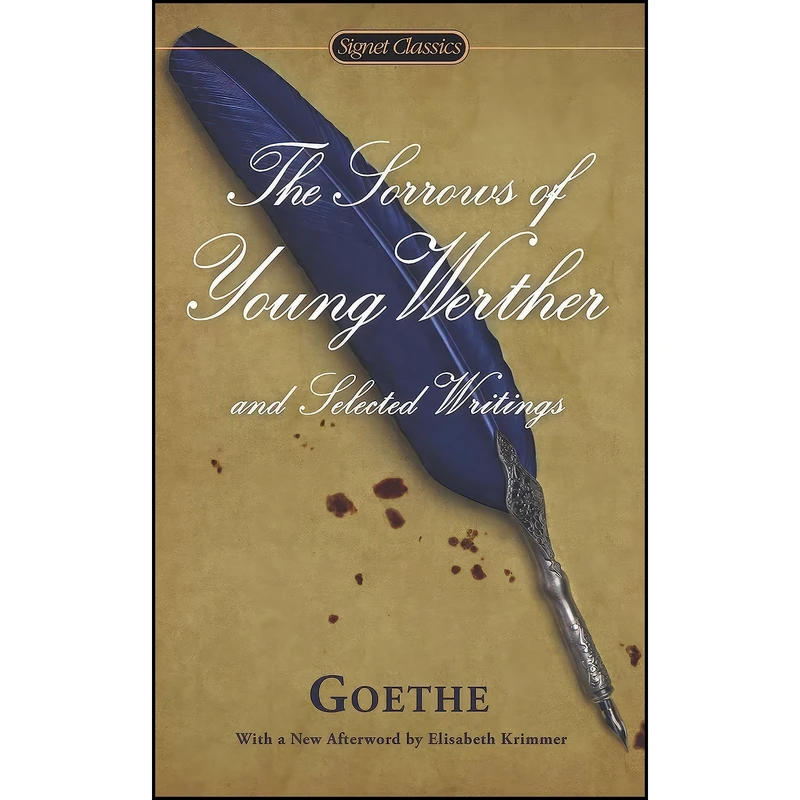 کتاب The Sorrows of Young Werther and Selected Writings  اثر جمعي از نويسندگان انتشارات Signet