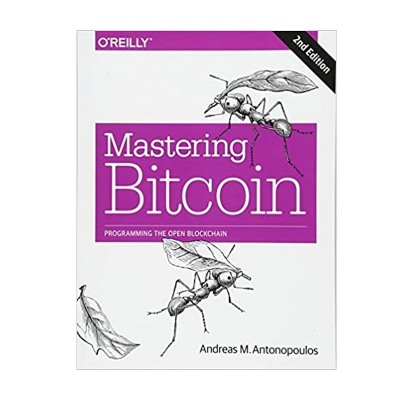 کتاب Mastering Bitcoin: Programming the Open Blockchain 2nd Edition اثر Andreas M.Antonopoulos انتشارات مؤلفین طلایی