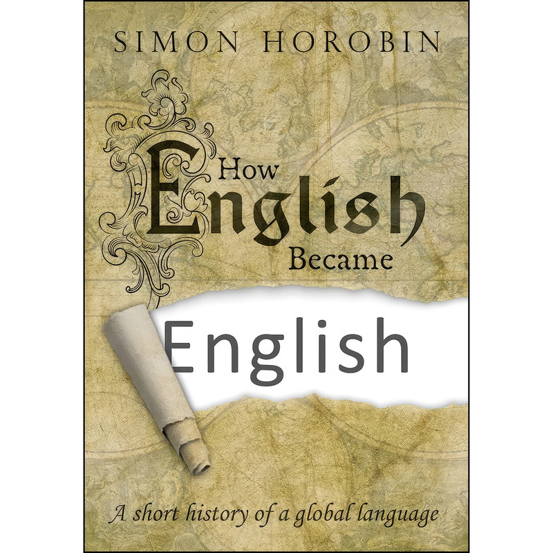 کتاب How English Became English اثر Simon Horobin انتشارات Oxford University Press