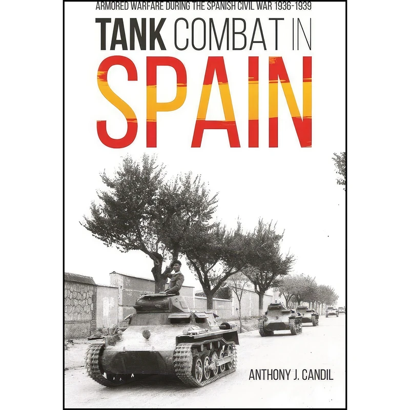 کتاب Tank Combat in Spain اثر Anthony J Candil انتشارات Casemate