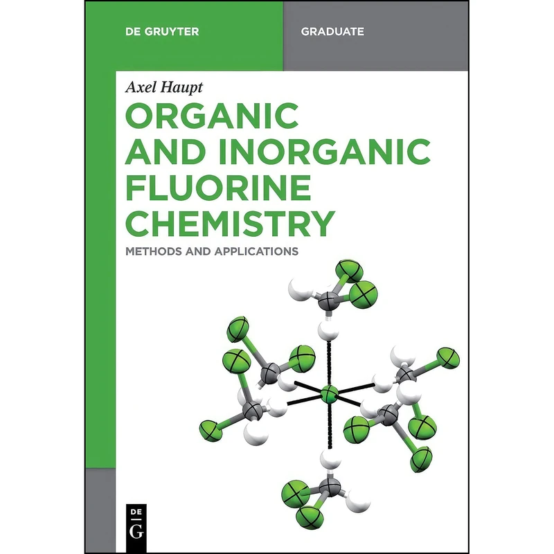 کتاب Organic and Inorganic Fluorine Chemistry اثر Axel Haupt انتشارات De Gruyter